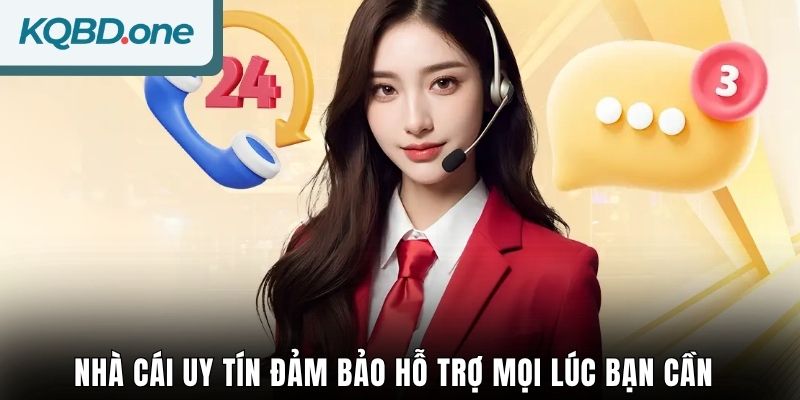 Nhà cái uy tín đảm bảo hỗ trợ mọi lúc bạn cần