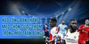 Thủ thuật chơi kèo tổng bàn thắng 