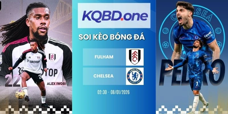 Nhận định soi kèo Fulham vs Chelsea