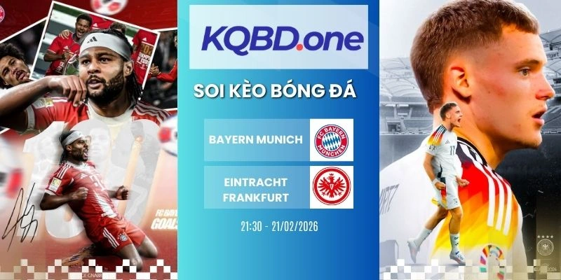 soi kèo Bayern Munich vs Eintracht Frankfurt - Bundesliga, 21/02/2026