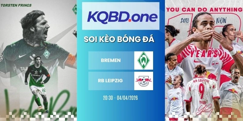 Nhận định soi kèo Bremen vs RB Leipzig - Bundesliga, 04/04/2026