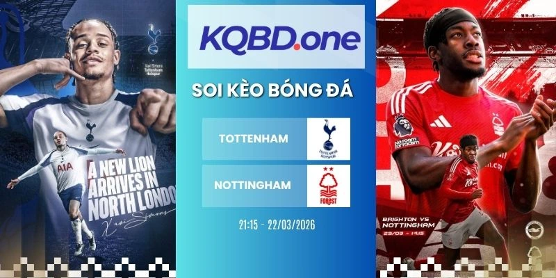 Soi kèo Tottenham vs Nottingham - NHA, 22/03/2026